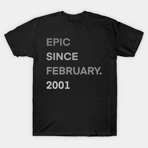 epic since february 2001 20th Gift Birthday 20 Years Old T-Shirt by BazaBerry